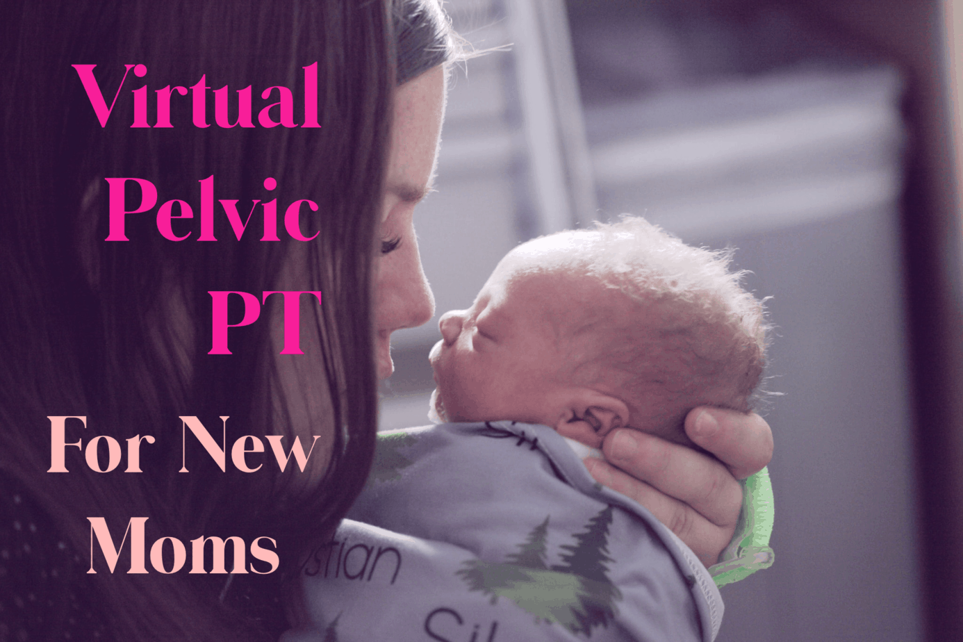 Virtual Pelvic PT for New Moms
